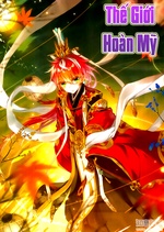 Hoàn Mỹ Thế Giới Hoàn Mỹ Thế Giới