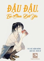Đậu Đậu, em chưa biết yêu Đậu Đậu, em chưa biết yêu