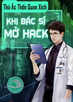 Khi Bác Sĩ Mở Hack Khi Bác Sĩ Mở Hack