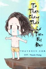 Ta Thật Không Phải Là Tiên Nhị Đại Ta Thật Không Phải Là Tiên Nhị Đại